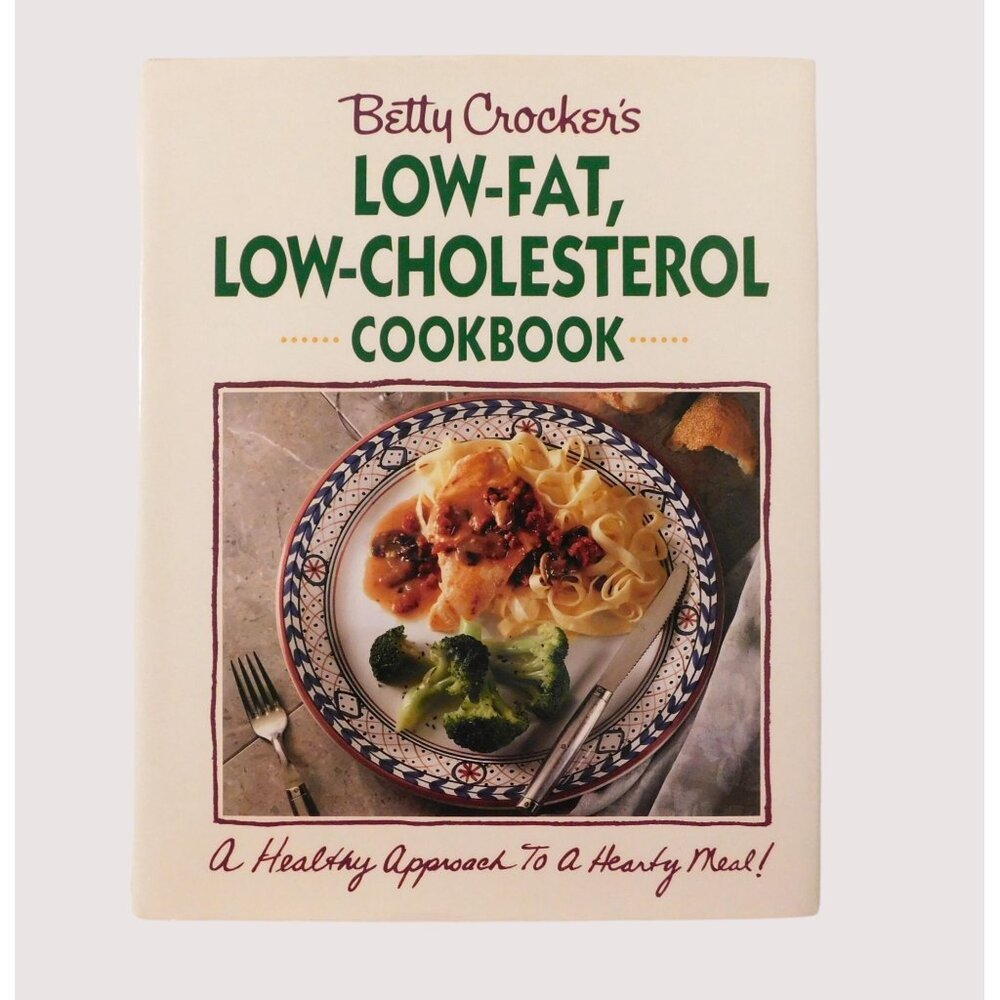 Betty Crockers Low Fat Low Cholesterol Cookbook 1st Ed Vintage 1991 HCDJ Recipes